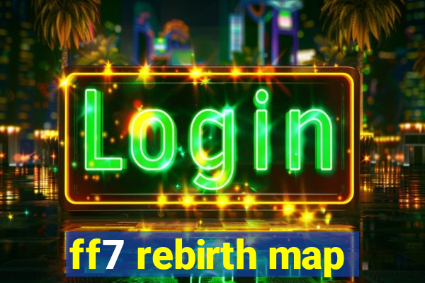 ff7 rebirth map